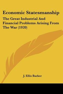 portada economic statesmanship: the great industrial and financial problems arising from the war (1920) (en Inglés)