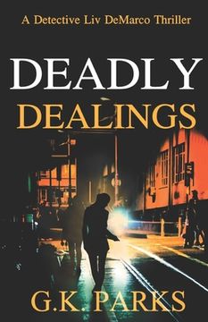 portada Deadly Dealings: A Detective Liv DeMarco Thriller (in English)