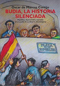 portada Budia, la Historia Silenciada. República, Guerra Civil y Represión en un Pueblo