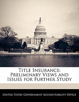 portada title insurance: preliminary views and issues for further study (in English)