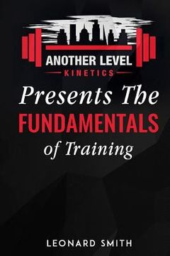 portada Another Level Kinetics: Presents the Fundamentals of Training (en Inglés)