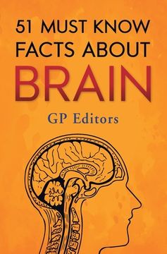portada 51 Must Know Facts About Brain (en Inglés)