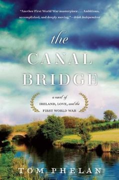 portada The Canal Bridge: A Novel of Ireland, Love, and the First World War (en Inglés)