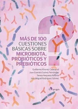 portada Mas de 100 Cuestiones Basicas Sobre Microbiota, Probioticos y Prebioticos