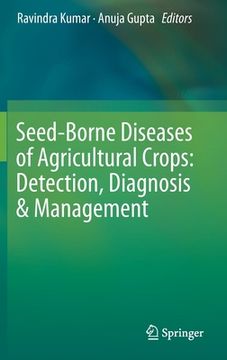 portada Seed-Borne Diseases of Agricultural Crops: Detection, Diagnosis & Management
