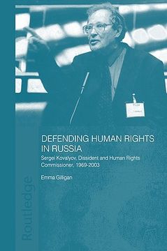 portada defending human rights in russia: sergei kovalyov, dissident and human rights commissioner, 1969-2003 (en Inglés)