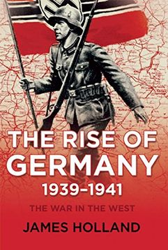 portada The Rise of Germany, 1939-1941: The War in the West, Volume One (in English)