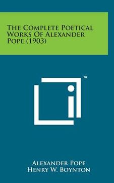 portada The Complete Poetical Works of Alexander Pope (1903) (en Inglés)