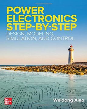 portada Power Electronics Step-By-Step: Design, Modeling, Simulation, and Control (en Inglés)