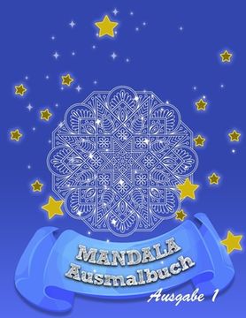 portada Mandala - Ausmalbuch: für mehr Ruhe, Ausgeglichenheit & Achtsamkeit! Kreativ meditieren, entspannen und Stress abbauen (in German)