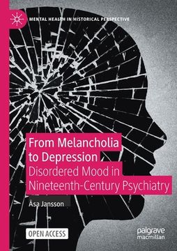 portada From Melancholia to Depression: Disordered Mood in Nineteenth-Century Psychiatry (en Inglés)