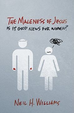 portada the maleness of jesus: is it good news for women? (en Inglés)