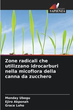portada Zone radicali che utilizzano idrocarburi nella micoflora della canna da zucchero (en Italiano)