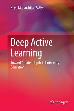 portada Deep Active Learning: Toward Greater Depth in University Education (en Inglés)