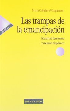 portada Las Trampas de la Emancipación. Literatura Femenina y Mundo Hispánico