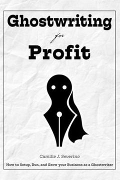 portada Ghostwriting for Profit: How to Setup, Run, and Grow your Business as a Ghostwriter (en Inglés)