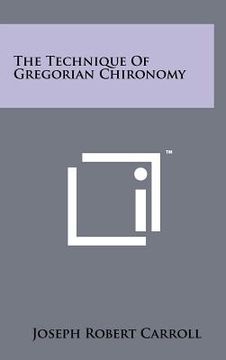 portada the technique of gregorian chironomy (en Inglés)