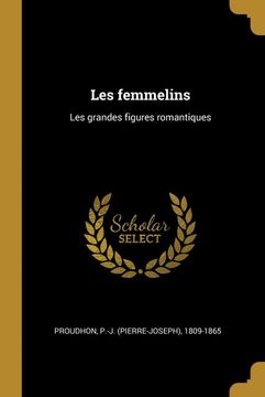 portada Les Femmelins: Les Grandes Figures Romantiques (en Francés)
