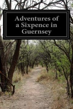 portada Adventures of a Sixpence in Guernsey (en Inglés)