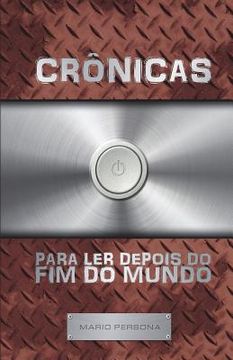portada Crônicas Para Ler Depois Do Fim Do Mundo (en Portugués)