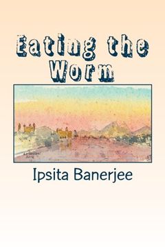 portada Eating the Worm: poems from India