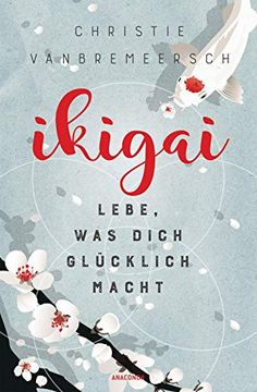 portada Ikigai: Lebe, was Dich Glücklich Macht (en Alemán)