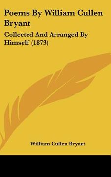 portada poems by william cullen bryant: collected and arranged by himself (1873) (en Inglés)