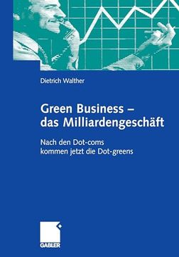 portada Green Business - das Milliardengeschäft: Nach den Dot-Coms Kommen Jetzt die Dot-Greens (en Alemán)