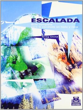 portada Escalada: Guia Completa Para la Escalada en Hielo y Roca (in Spanish)