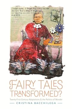portada Fairy Tales Transformed?: Twenty-First-Century Adaptations and the Politics of Wonder