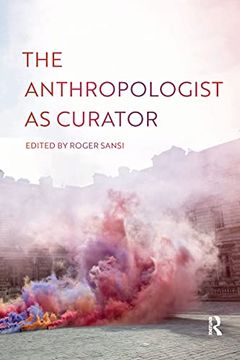 portada The Anthropologist as Curator (en Inglés)