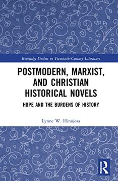 portada Postmodern, Marxist, and Christian Historical Novels (Routledge Studies in Twentieth-Century Literature) (en Inglés)