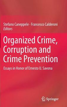 portada Organized Crime, Corruption and Crime Prevention: Essays in Honor of Ernesto U. Savona (en Inglés)