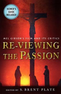 portada re-viewing the passion: mel gibson's film and its critics (en Inglés)