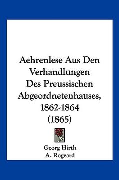 portada Aehrenlese Aus Den Verhandlungen Des Preussischen Abgeordnetenhauses, 1862-1864 (1865) (in German)