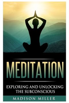 portada Meditation: Exploring and Unlocking the Subconscious (en Inglés)