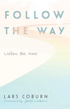 portada Follow the Way: Listen. Be. See. (en Inglés)