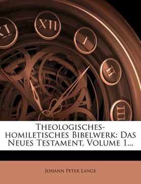 portada Theologisches-homiletisches Bibelwerk: Des Neuen Testamentes. (in German)
