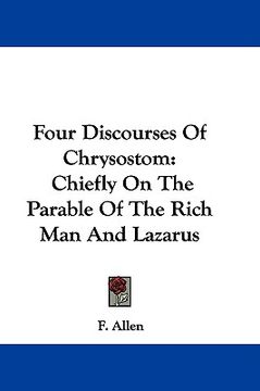 portada four discourses of chrysostom: chiefly on the parable of the rich man and lazarus (in English)