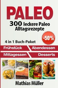 portada Paleo: 300 leckere Paleo Alltagsrezepte (Volume 5) (German Edition)
