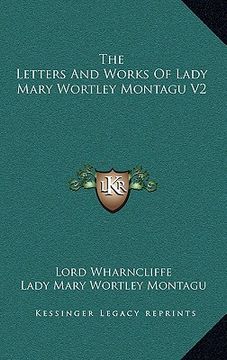 portada the letters and works of lady mary wortley montagu v2 (en Inglés)