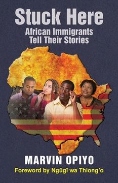 portada Stuck Here: African Immigrants Tell Their Stories (en Inglés)