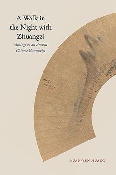 portada A Walk in the Night With Zhuangzi: Musings on an Ancient Chinese Manuscript (Suny Chinese Philosophy and Culture) (en Inglés)