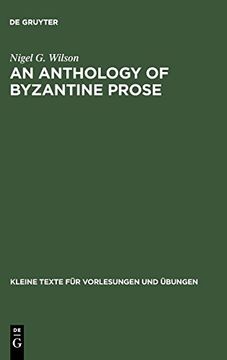 portada An Anthology of Byzantine Prose (Kleine Texte für Vorlesungen und Übungen) 