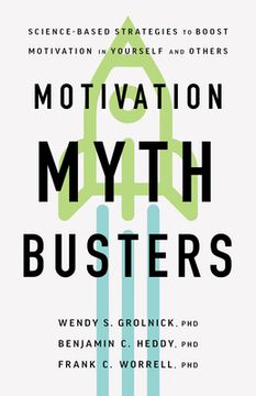 portada Motivation Myth Busters: Science-Based Strategies to Boost Motivation in Yourself and Others (in English)