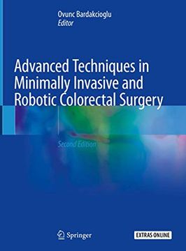 portada Advanced Techniques in Minimally Invasive and Robotic Colorectal Surgery (en Inglés)
