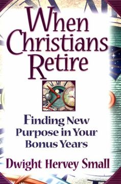 portada when christians retire: finding new purpose in your bonus years (en Inglés)