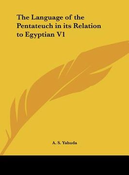 portada the language of the pentateuch in its relation to egyptian v1 (en Inglés)