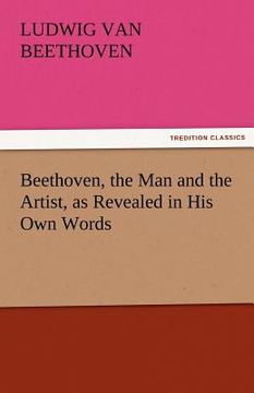 portada beethoven, the man and the artist, as revealed in his own words