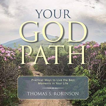 portada Your god Path: Practical Ways to Live the Best Moments in Your Life (en Inglés)